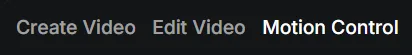 힉스필드 영상 메뉴. Create Video, Edit Video, Motion Control 탭